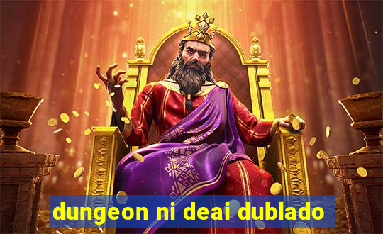 dungeon ni deai dublado